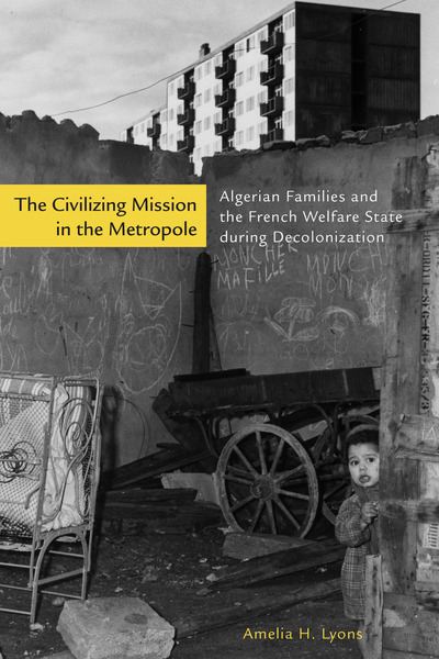 Cover of The Civilizing Mission in the Metropole by Amelia H. Lyons