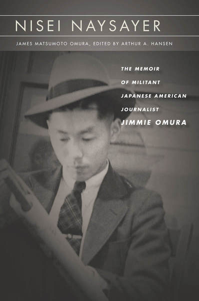 Cover of Nisei Naysayer by James Matsumoto Omura Edited by Arthur A. Hansen