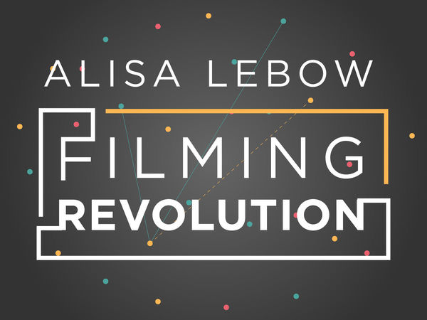 Cover of Filming Revolution by Alisa Lebow