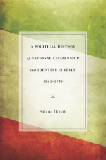 A Political History of National Citizenship and Identity in Italy