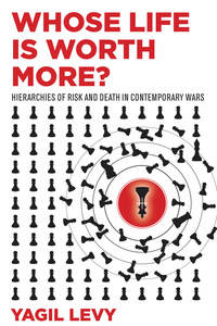 Whose Life Is Worth More? Hierarchies of Risk and Death in Contemporary Wars