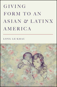 Giving Form to an Asian and Latinx America