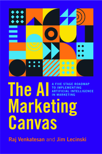 The AI Marketing Canvas: A Five-Stage Road Map to Implementing Artificial Intelligence in Marketing