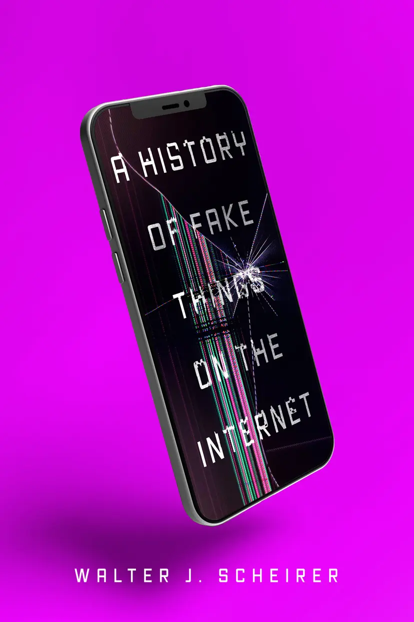 A History of Fake Things on the Internet by Walter J. Scheirer